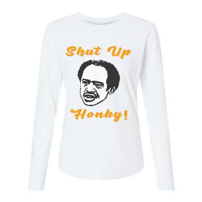 Shut Up Honky Womens Cotton Relaxed Long Sleeve T-Shirt