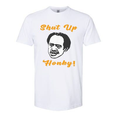 Shut Up Honky Softstyle CVC T-Shirt