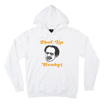 Shut Up Honky Hoodie