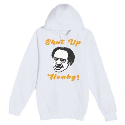 Shut Up Honky Premium Pullover Hoodie