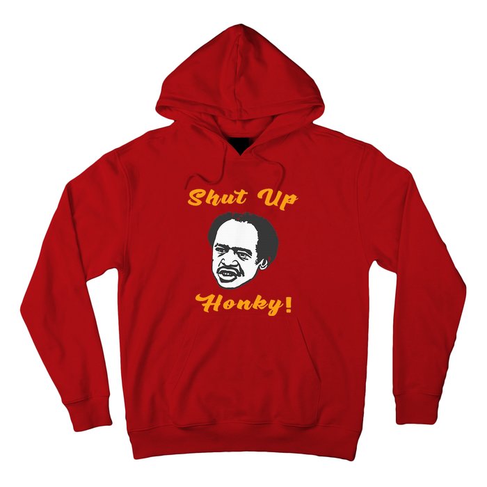 Shut Up Honky Hoodie