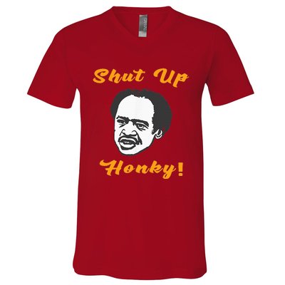 Shut Up Honky V-Neck T-Shirt