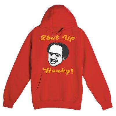 Shut Up Honky Premium Pullover Hoodie