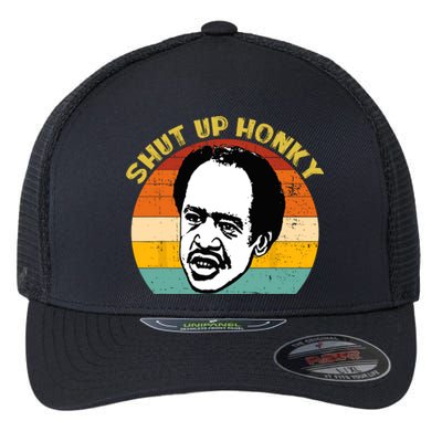 Shut Up Honky Vintage Flexfit Unipanel Trucker Cap