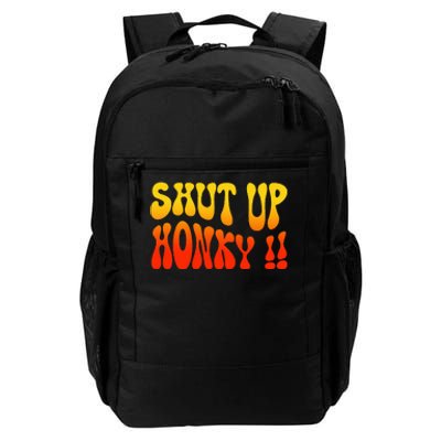 Shut Up Honky Funny Daily Commute Backpack