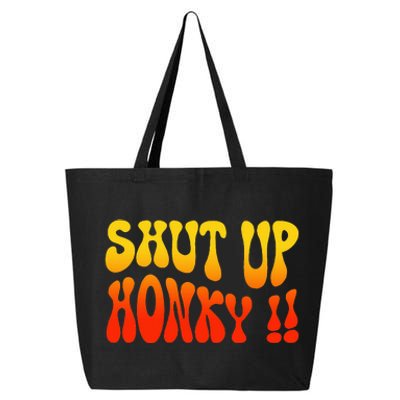 Shut Up Honky Funny 25L Jumbo Tote