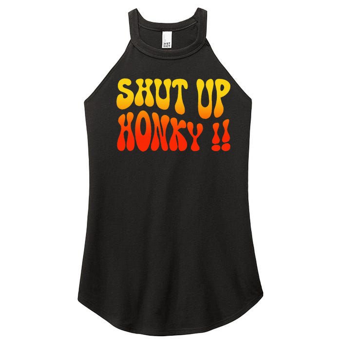 Shut Up Honky Funny Women's Perfect Tri Rocker Tank