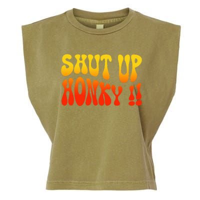 Shut Up Honky Funny Garment-Dyed Women's Muscle Tee