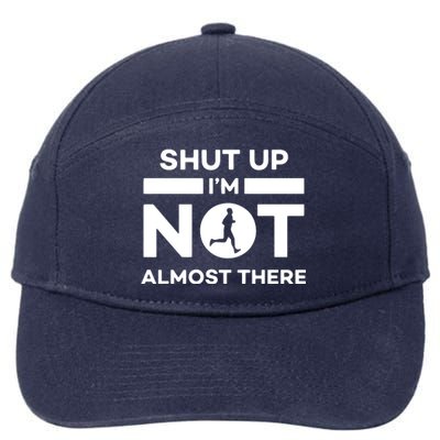 Shut Up Im Not Almost There Running 7-Panel Snapback Hat