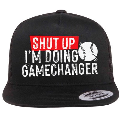 Shut Up I'm Doing Game Changer Baseball Vintage Flatbill Hat