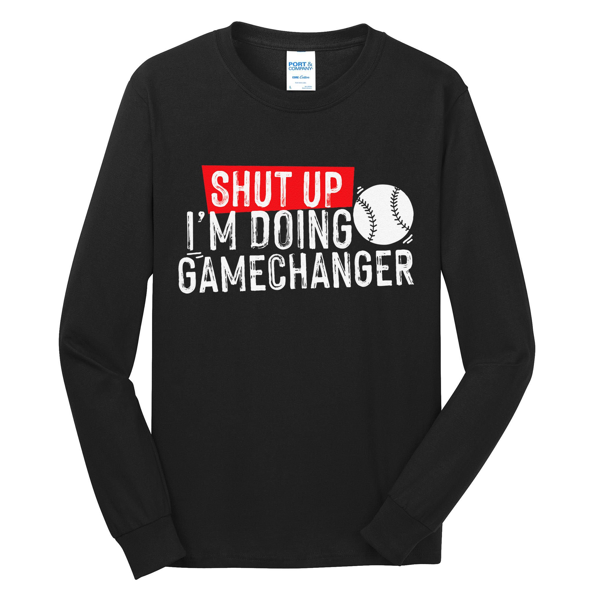 Shut Up I'm Doing Game Changer Baseball Vintage Tall Long Sleeve T-Shirt
