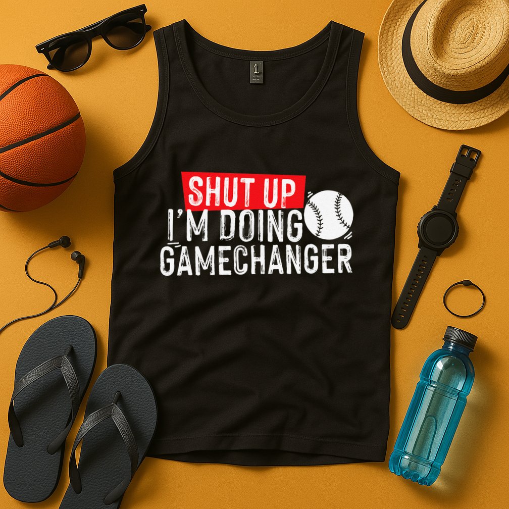 Shut Up I'm Doing Game Changer Baseball Vintage Tank Top