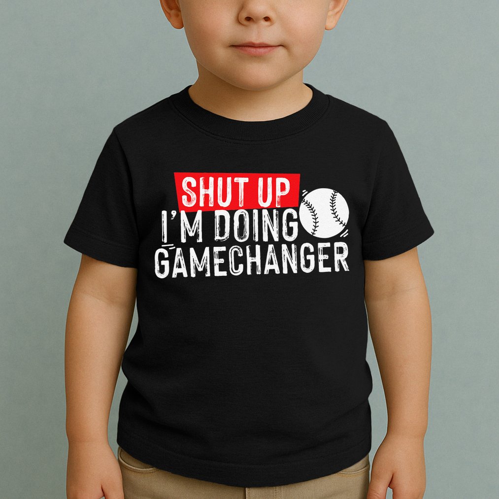 Shut Up I'm Doing Game Changer Baseball Vintage Toddler T-Shirt
