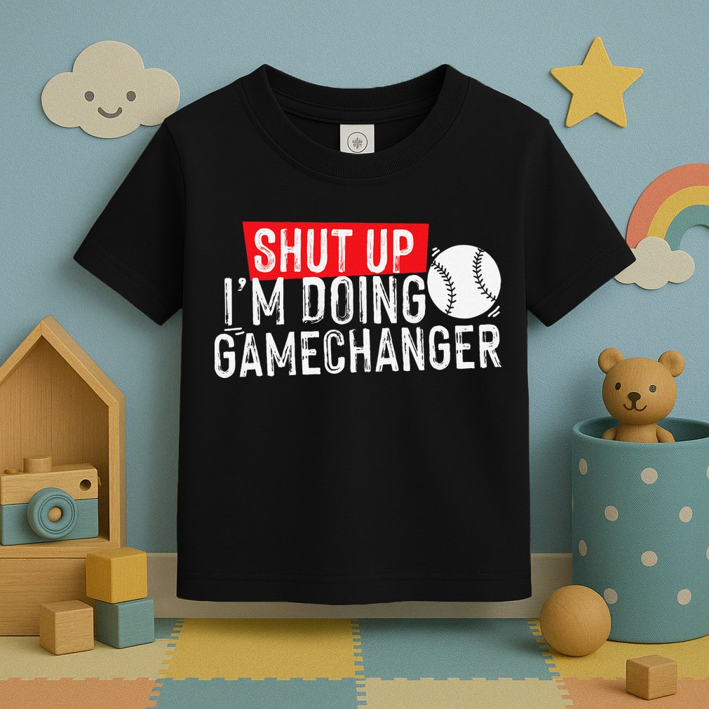 Shut Up I'm Doing Game Changer Baseball Vintage Toddler T-Shirt