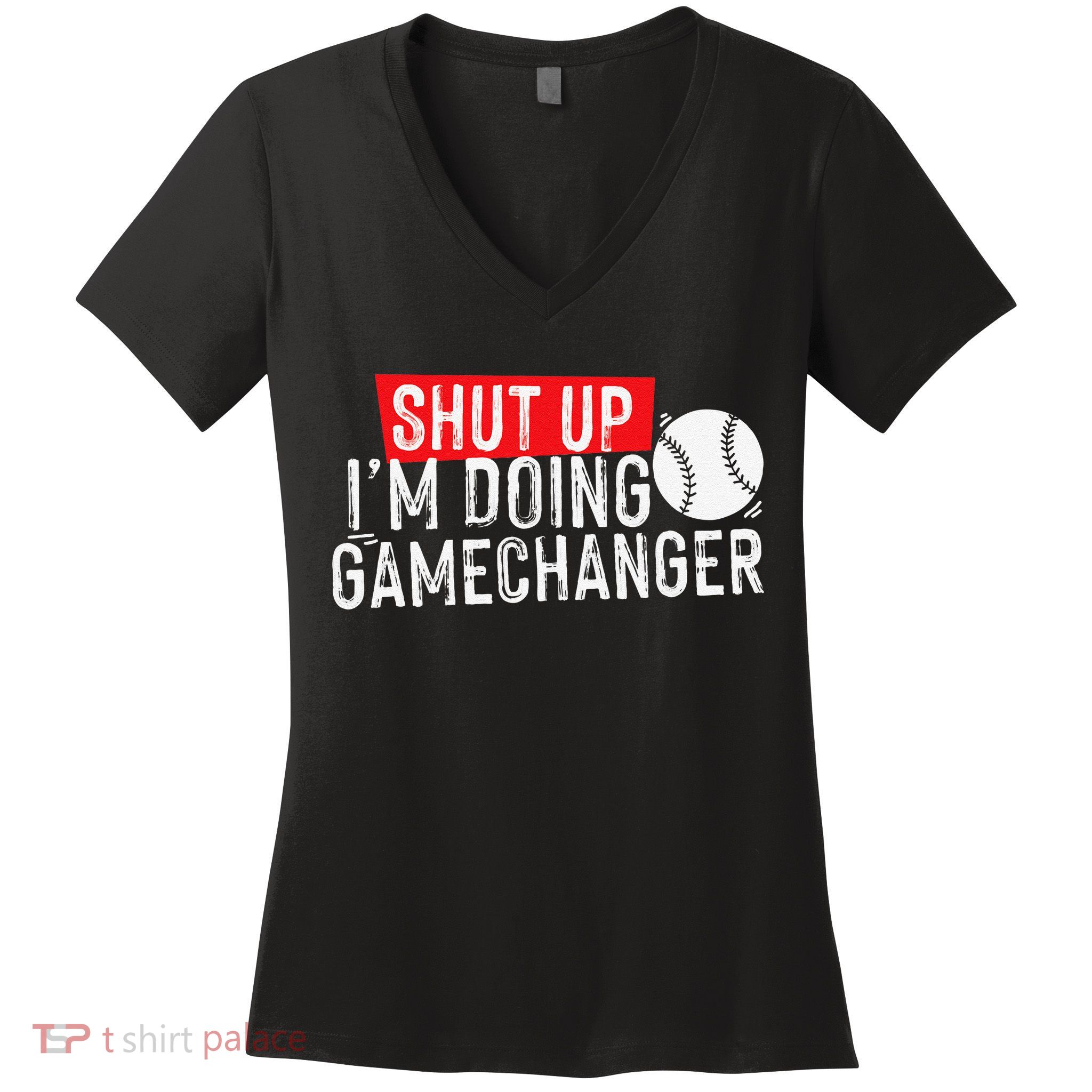 Shut Up I'm Doing Game Changer Baseball Vintage Women's V-Neck T-Shirt