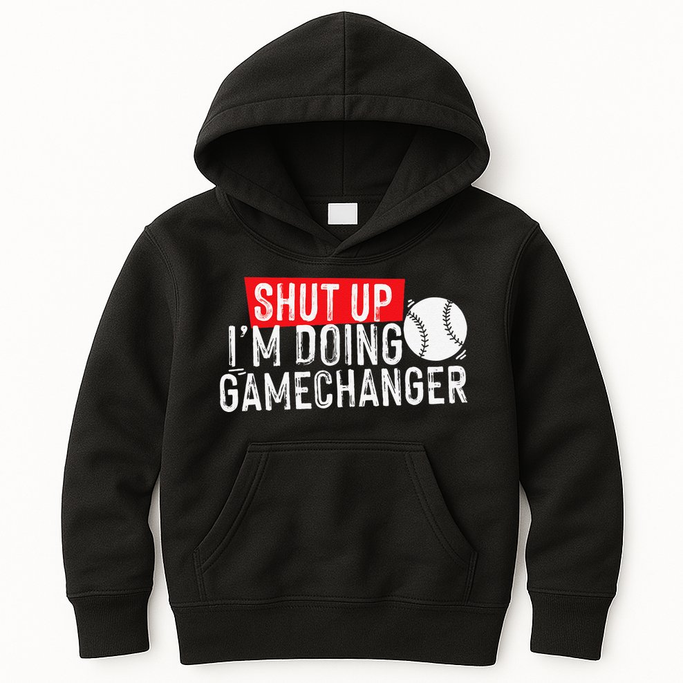 Shut Up I'm Doing Game Changer Baseball Vintage Kids Hoodie