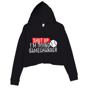 Shut Up IM Doing Game Changer Baseball Crop Fleece Hoodie