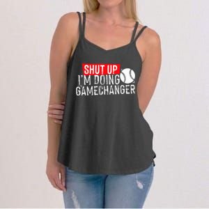 Shut Up IM Doing Game Changer Baseball Women's Strappy Tank