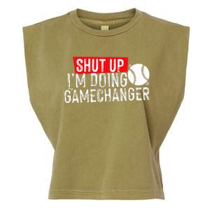 Shut Up IM Doing Game Changer Baseball Garment-Dyed Women's Muscle Tee