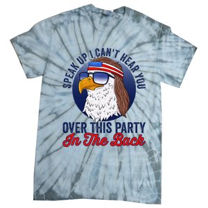 Speak Up I CanT Hear You Over This Party In The Back Mullet Tie-Dye T-Shirt