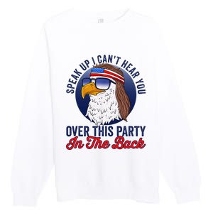 Speak Up I CanT Hear You Over This Party In The Back Mullet Premium Crewneck Sweatshirt