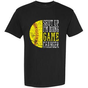 Shut Up IM Doing Game Changer Funny Baseball Player Garment-Dyed Heavyweight T-Shirt