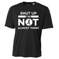 Shut Up Im Not Almost There Running Cooling Performance Crew T-Shirt