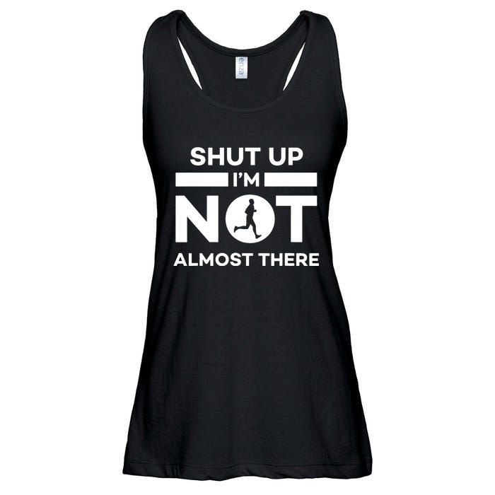 Shut Up Im Not Almost There Running Ladies Essential Flowy Tank