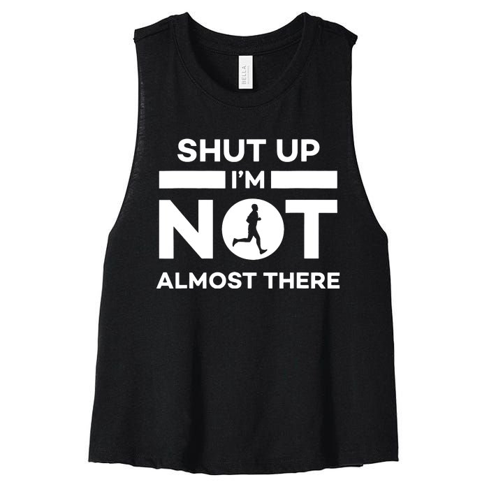 Shut Up Im Not Almost There Running Women's Racerback Cropped Tank