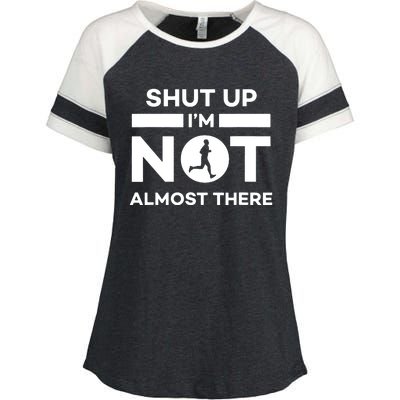 Shut Up Im Not Almost There Running Enza Ladies Jersey Colorblock Tee