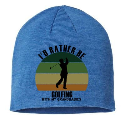 Special Unique Id Rather Be Golfing My Grand Gift Sustainable Beanie