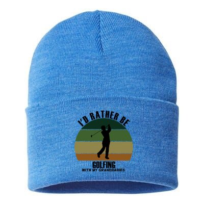 Special Unique Id Rather Be Golfing My Grand Gift Sustainable Knit Beanie