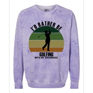 Special Unique Id Rather Be Golfing My Grand Meaningful Gift Colorblast Crewneck Sweatshirt