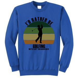 Special Unique Id Rather Be Golfing My Grand Meaningful Gift Sweatshirt