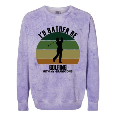 Special Unique Id Rather Be Golfing My Grandsons Gift Colorblast Crewneck Sweatshirt