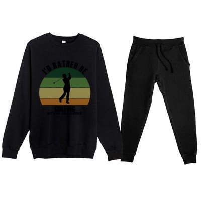 Special Unique Id Rather Be Golfing My Grandsons Gift Premium Crewneck Sweatsuit Set