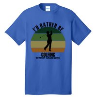 Special Unique Id Rather Be Golfing My Grandsons Gift Tall T-Shirt