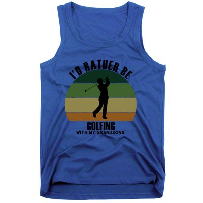 Special Unique Id Rather Be Golfing My Grandsons Gift Tank Top