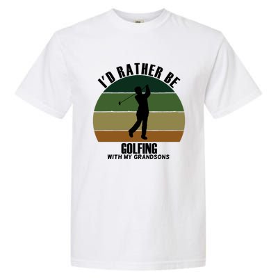 Special Unique Id Rather Be Golfing My Grandsons Gift Garment-Dyed Heavyweight T-Shirt