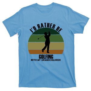 Special Unique Id Rather Be Golfing My Grand Gift T-Shirt