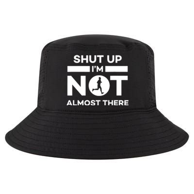 Shut Up Im Not Almost There Running Cool Comfort Performance Bucket Hat