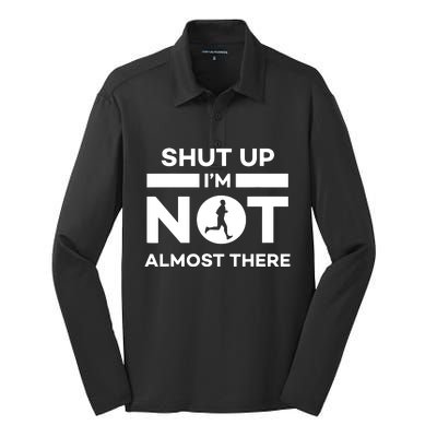 Shut Up Im Not Almost There Running Silk Touch Performance Long Sleeve Polo