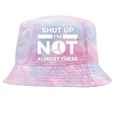 Shut Up Im Not Almost There Running Tie-Dyed Bucket Hat