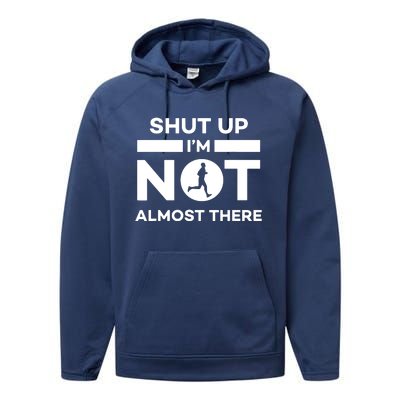 Shut Up Im Not Almost There Running Performance Fleece Hoodie