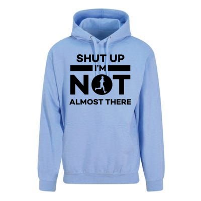 Shut Up Im Not Almost There Running Unisex Surf Hoodie