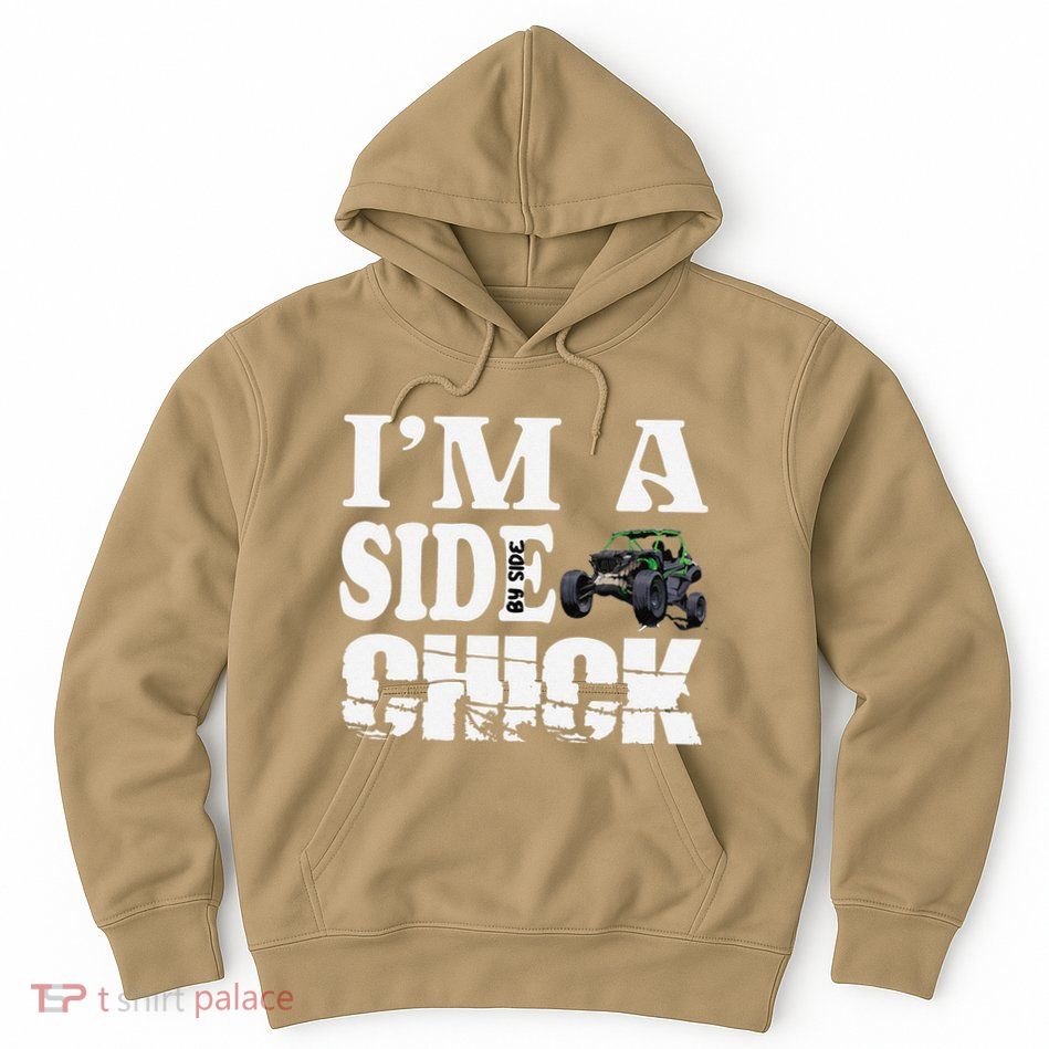 Sxs Utv IM A Side Chick Hoodie