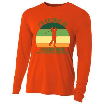 Sincere Unique Id Rather Be Golfing My Granddaughters Cool Gift Cooling Performance Long Sleeve Crew