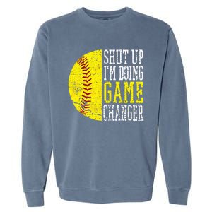 Shut Up Im Doing Game Changer Funny Baseball Player Garment-Dyed Sweatshirt