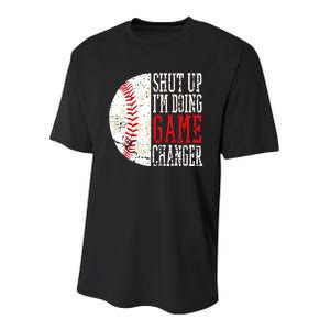 Shut Up IM Doing Game Changer Funny Baseball Players Youth Performance Sprint T-Shirt