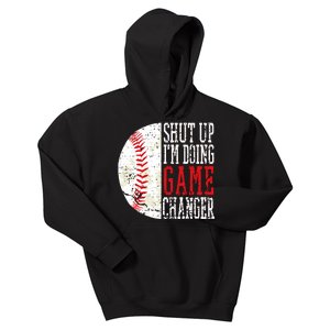 Shut Up IM Doing Game Changer Funny Baseball Players Kids Hoodie